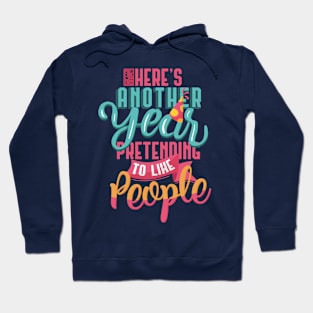 FUNNY PRETEND TO LIKE I HATE PEOPLE ANOTHER NEW YEAR Hoodie
